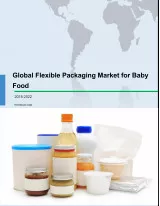 Global Flexible Packaging Market for Baby Food 2018-2022